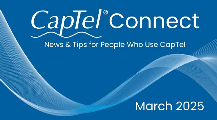 CapTel Connect March 2025